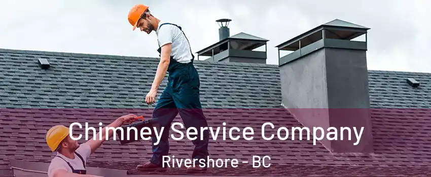 Chimney Service Company Rivershore - BC