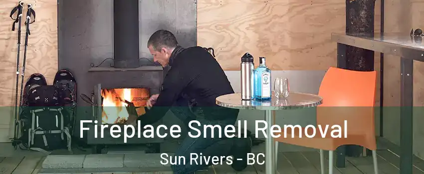 Fireplace Smell Removal Sun Rivers - BC