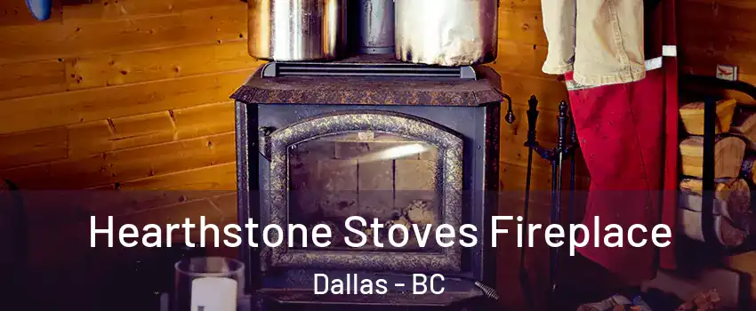 Hearthstone Stoves Fireplace Dallas - BC