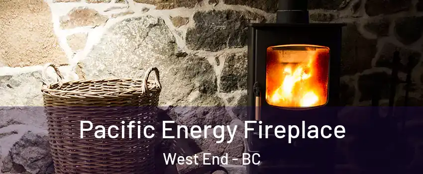 Pacific Energy Fireplace West End - BC