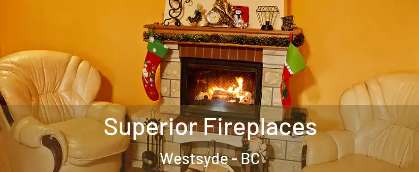Superior Fireplaces Westsyde - BC