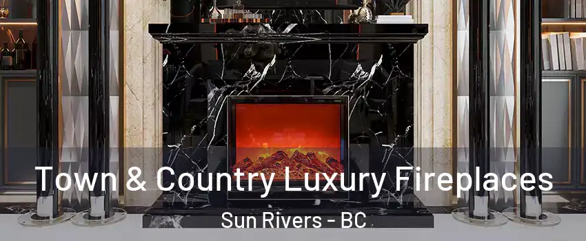 Town & Country Luxury Fireplaces Sun Rivers - BC