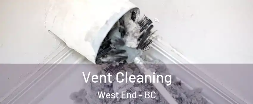 Vent Cleaning West End - BC