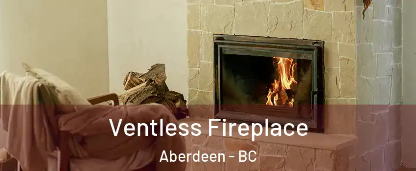 Ventless Fireplace Aberdeen - BC
